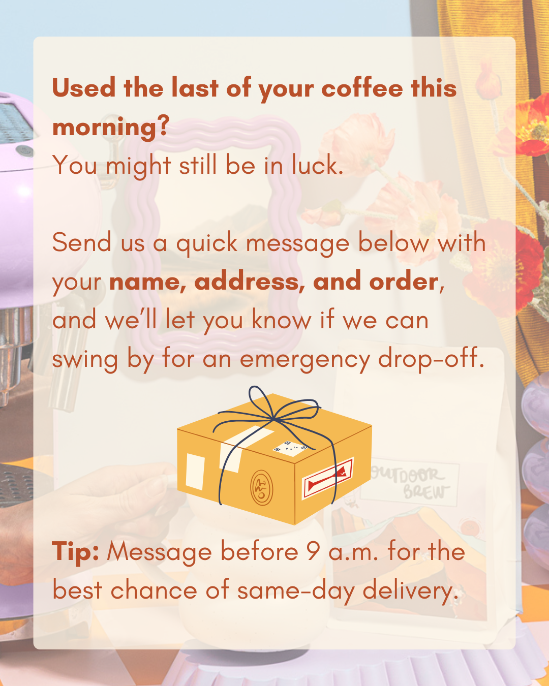Promotional flyer for emergency coffee drop-off service with text and illustration of a package.